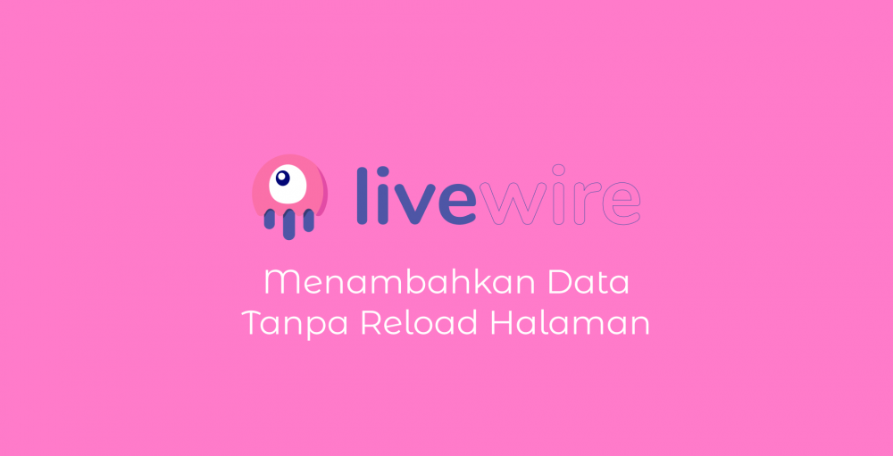 Menambahkan Data Tanpa Reload Halaman Dengan Livewire