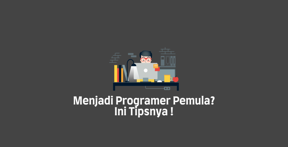Menjadi Programmer Pemula