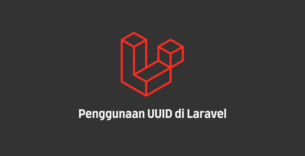 Menggunakan UUID di Laravel